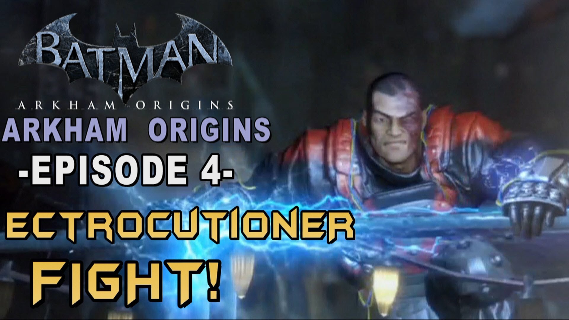 Batman Arkham Origins Walkthrough Part 4 Final Offer Electrocutioner Boss Gamers Vlog